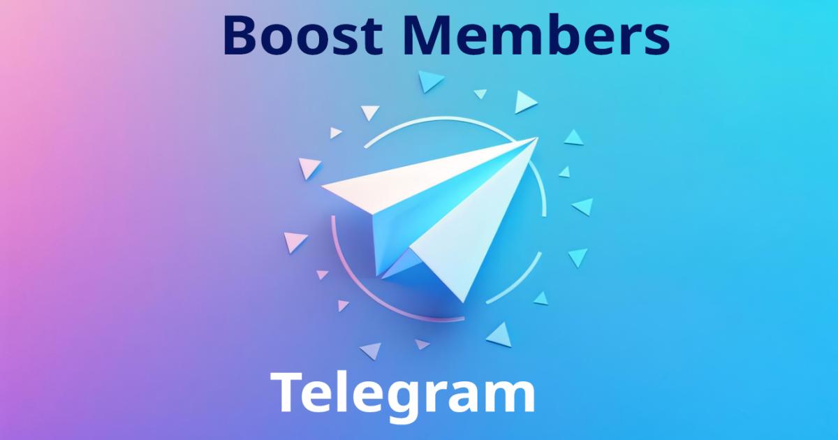 How to Boost Telegram Members: Proven Strategies for 2025